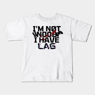 I'm not noob i have lag - gamer Kids T-Shirt